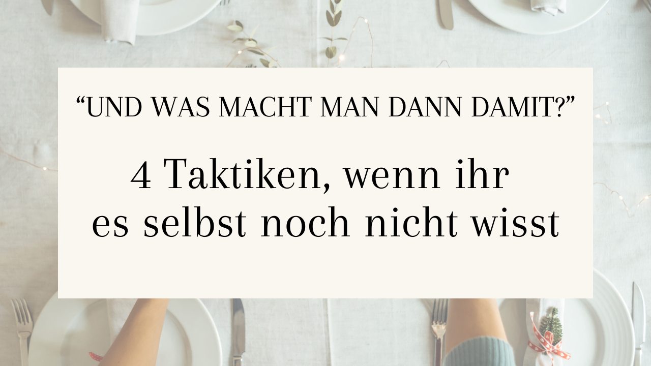 Beitragsbild, rosa Hintergrund mit Text: "Und was macht man dann damit?" 4 Taktiken, wenn ihr es selbst noch nicht wisst