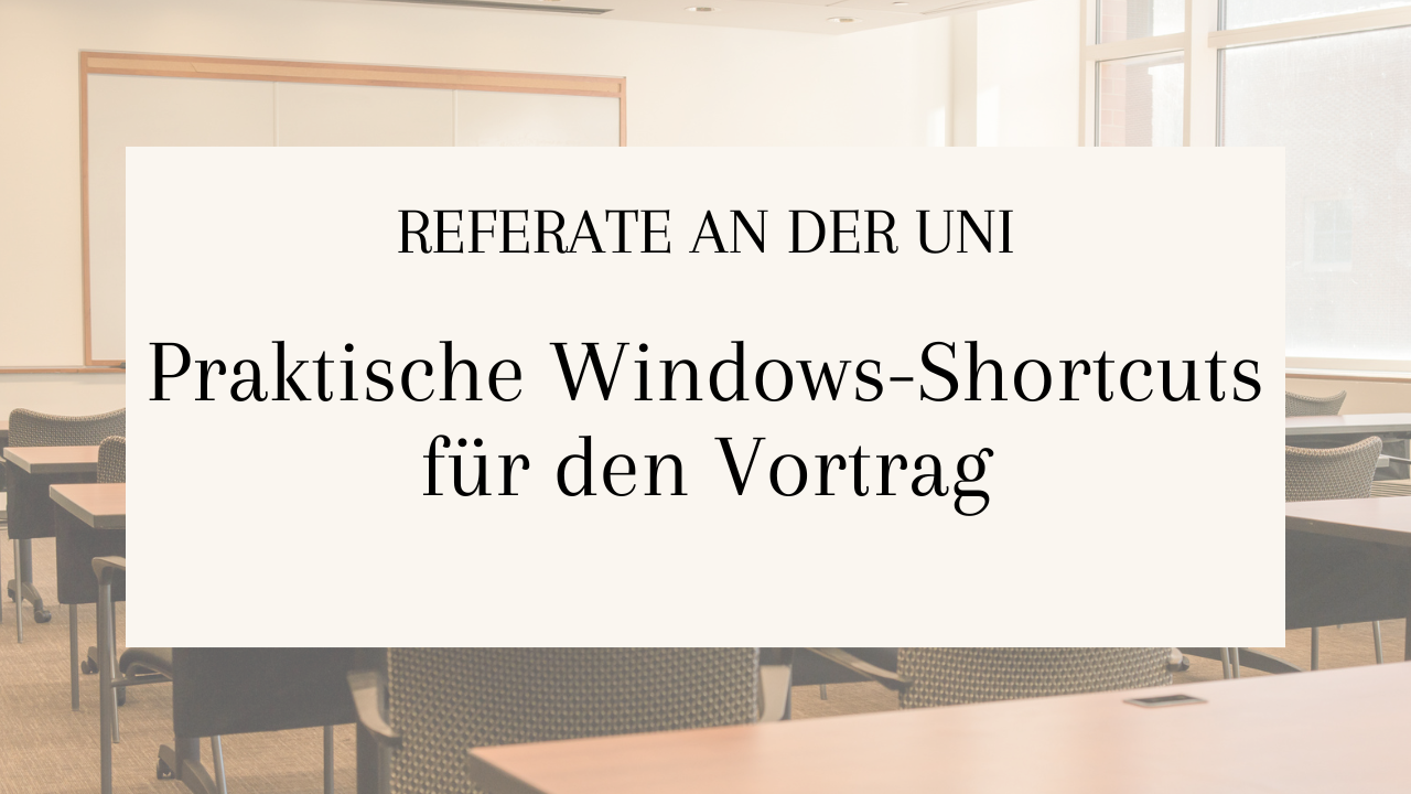 Titelbild mit Text: Referate an der Uni. Praktische Windows-Shortcuts fpr den Vortrag